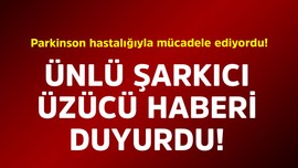 Parkinson hastalığıyla mücadele ediyordu! Ünlü şarkıcı üzücü haberi duyurdu