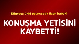 Dünyaca ünlü oyuncudan üzen haber! Konuşma yetisini kaybetti