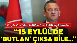  Özgür Özel’den tv100’e özel açıklamalar: ‘‘15 Eylül’de ‘Butlan’ çıksa bile...’’