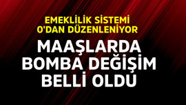 Emeklilik sistemi 0'dan düzenleniyor! Maaşlarda bomba değişim belli oldu