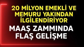 20 milyon emekli ve memuru yakından ilgilendiriyor! Maaş zammında flaş gelişme