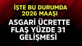 Asgari ücrette flaş yüzde 31 gelişmesi! İşte bu durumda 2026 maaşı