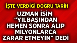 Uzman isim "Yılbaşından hemen sonra alıp milyonlar zarar etmeyin" diyerek tarih verdi