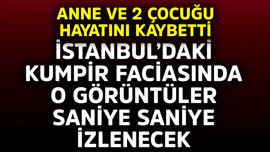 Anne ve 2 çocuğu hayatını kaybetti! İstanbul'daki kumpir faciasında o görüntüler saniye saniye izlenecek