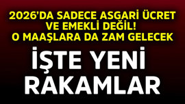 2026'da sadece asgari ücret ve emekli değil! O maaşlara da zam gelecek! İşte yeni rakamlar