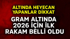 Gram altında 2026 için ilk rakam belli oldu! Altında heyecan yapanlar dikkat