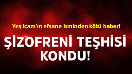 Yeşilçam'ın efsane isminden kötü haber! Şizofreni teşhisi kondu