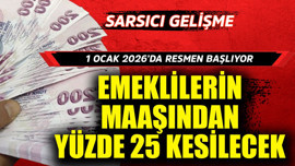 1 Ocak 2026'da resmen başlıyor! Emeklileri sarsan yüzde 25 maaştan kesinti gelişmesi