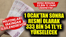 1 Ocak'tan sonra  resmi olarak 333 bin 454 TL olacak! Cebinizden ekstra 53 bin 204 TL çıkmasın hemen başvurun