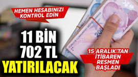 15 Aralık'tan itibaren resmen başladı! 11 bin 702  TL yatırılacak! Hemen hesabınızı kontrol edin
