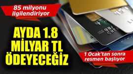 1 Ocak'tan itibaren resmen başlıyor! 85 milyonu ilgilendiriyor! Ayda  1.8 milyar TL ödeyeceğiz