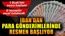 1 Ocak'tan sonra IBAN'dan para gönderimlerinde resmen başlıyor! O hesaplar uygulamadan muaf tutulacak
