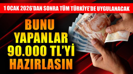 1 Ocak 2026'dan sonra tüm Türkiye'de uygulanacak! Bu yapanlar 90.000 TL'yi hazırlasın! Çok sık görüyoruz