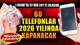 Bu telefonlar 2026 yılında kapanacak! Milyonları ilgilendiriyor: 1 Ocak'tan sonra fiyatı 57 bin 241 TL olacak