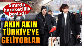 Sınırda hareketlilik başladı! Akın akın Türkiye'ye geliyorlar