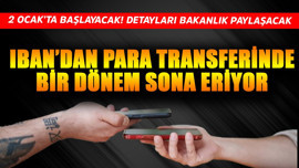 2 Ocak'tan sonra Türkiye'de IBAN transferinde bir dönem bitiyor! 200.000 TL üstü detayları Bakanlık paylaşacak