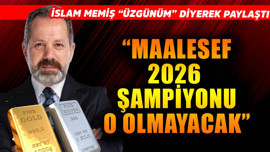 İslam Memiş "Üzgünüm" diyerek paylaştı! "Maalesef 2026 şampiyonu o olmayacak"