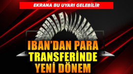 IBAN'dan para transferinde yeni dönem! Ekrana bu uyarı gelebilir