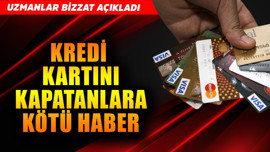 Boşta duran kredi kartını kapatanlara kötü haber