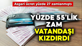 Asgari ücret yüzde 27 zamlanmıştı! Yüzde 55'lik zam vatandaşı kızdırdı