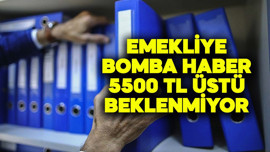 Emekliye bomba haber!  5500 TL üstü beklenmiyor