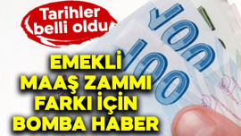 Emeklilere maaş zammı farkı için bomba haber