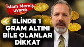 Elinde 1 gram altını bile olanlar dikkat! İslam Memiş uyardı