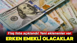 Erken emekli olacaklar! Flaş liste açıklandı