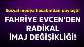 Fahriye Evcen'den radikal imaj değişikliği! Sosyal medya hesabından paylaştı