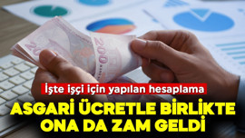 Asgari ücretle birlikte ona da zam geldi! İşte işçi için hesaplama