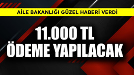 Aile Bakanlığı güzel haberi verdi! 11.000 TL ödeme yapılacak