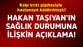 Kalp krizi şüphesiyle hastaneye kaldırılmıştı! Ünlü şarkıcı Hakan Taşıyan'ın sağlık durumuna ilişkin açıklama