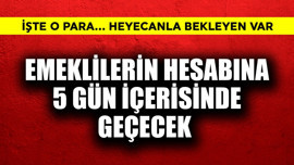 Emeklinin hesabına 5 gün içerisinde geçecek! İşte o para