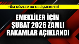 Emekliler için şubat 2026 rakamlar açıklandı