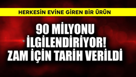 90 milyonu yakından ilgilendiriyor! Zam için tarih verildi