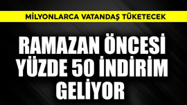 Ramazan öncesi yüzde 50 indirim geliyor! Milyonlarca vatandaş tüketecek