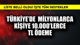 Türkiye'de milyonlarca kişiye 10.000'lerce TL ödeme! Liste belli oldu