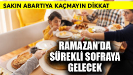 Ramazan'da sürekli sofraya gelecek! Sakın abartıya kaçmayın