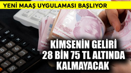 Kimsenin geliri 28 bin 75 TL altında kalmayacak! Yeni maaş uygulaması başlıyor