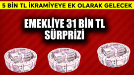 Emekliye 5 bin TL ikramiyeye ek 31 bin TL