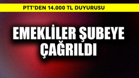 PTT'den 14.000 TL duyurusu! Emekliler şubeye çağrıldı