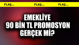 Emekliye 90 bin TL promosyon gerçek mi?
