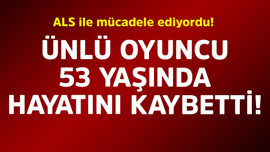 ALS ile mücadele ediyordu! Ünlü oyuncu 53 yaşında hayatını kaybetti