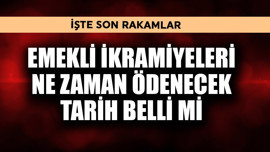 Emekli ikramiyeleri ne zaman ödenecek tarih belli mi