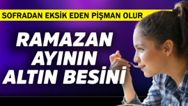 Ramazan'ın altın besini! Sofradan eksik eden bin pişman olur