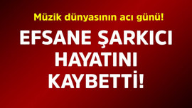 Müzik dünyasının acı günü! Efsane şarkıcı hayatını kaybetti