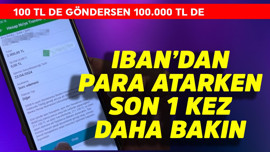 IBAN'dan para yollarken son 1 kez daha bakın! 100 TL de göndersen 100.000 TL de göndersen