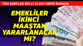 Emekli maaşı olanlar 2. maaştan yararlanacak mı?