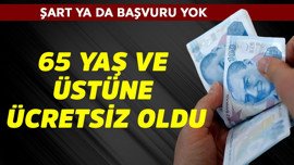 65 yaş ve üstüne ücretsiz oldu
