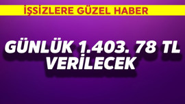 İşsizlere güzel haber! Günlük 1.403,78 TL verilecek